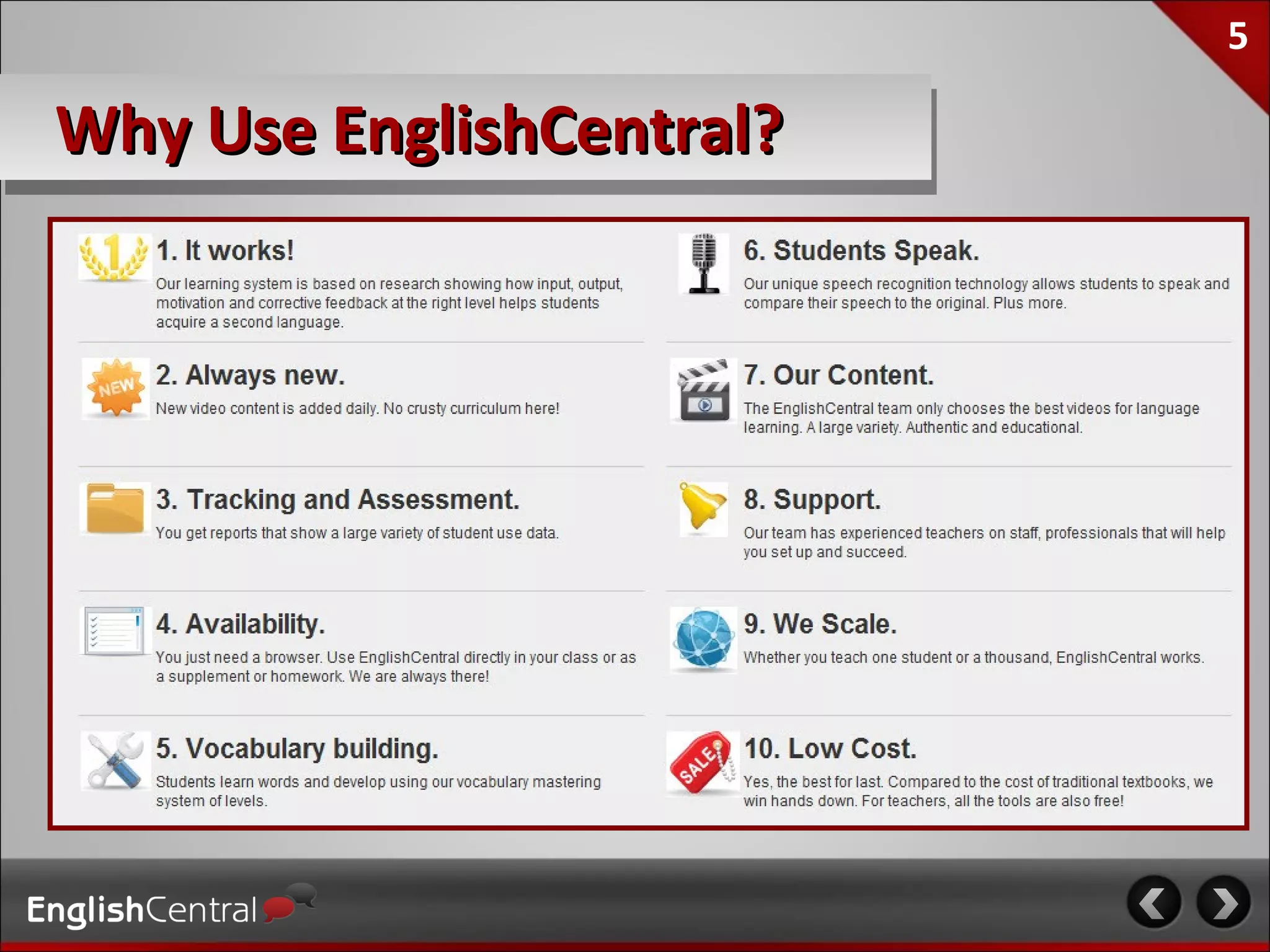 5

Why Use EnglishCentral?
 
