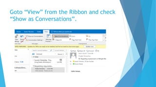 Goto “View” from the Ribbon and check
“Show as Conversations”.
 