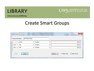 Create Smart Groups

 