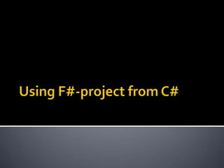 Using F#-project from C# 