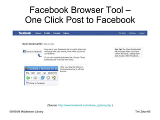 Facebook Browser Tool – One Click Post to Facebook (Source:  http://www.facebook.com/share_options.php  ) 