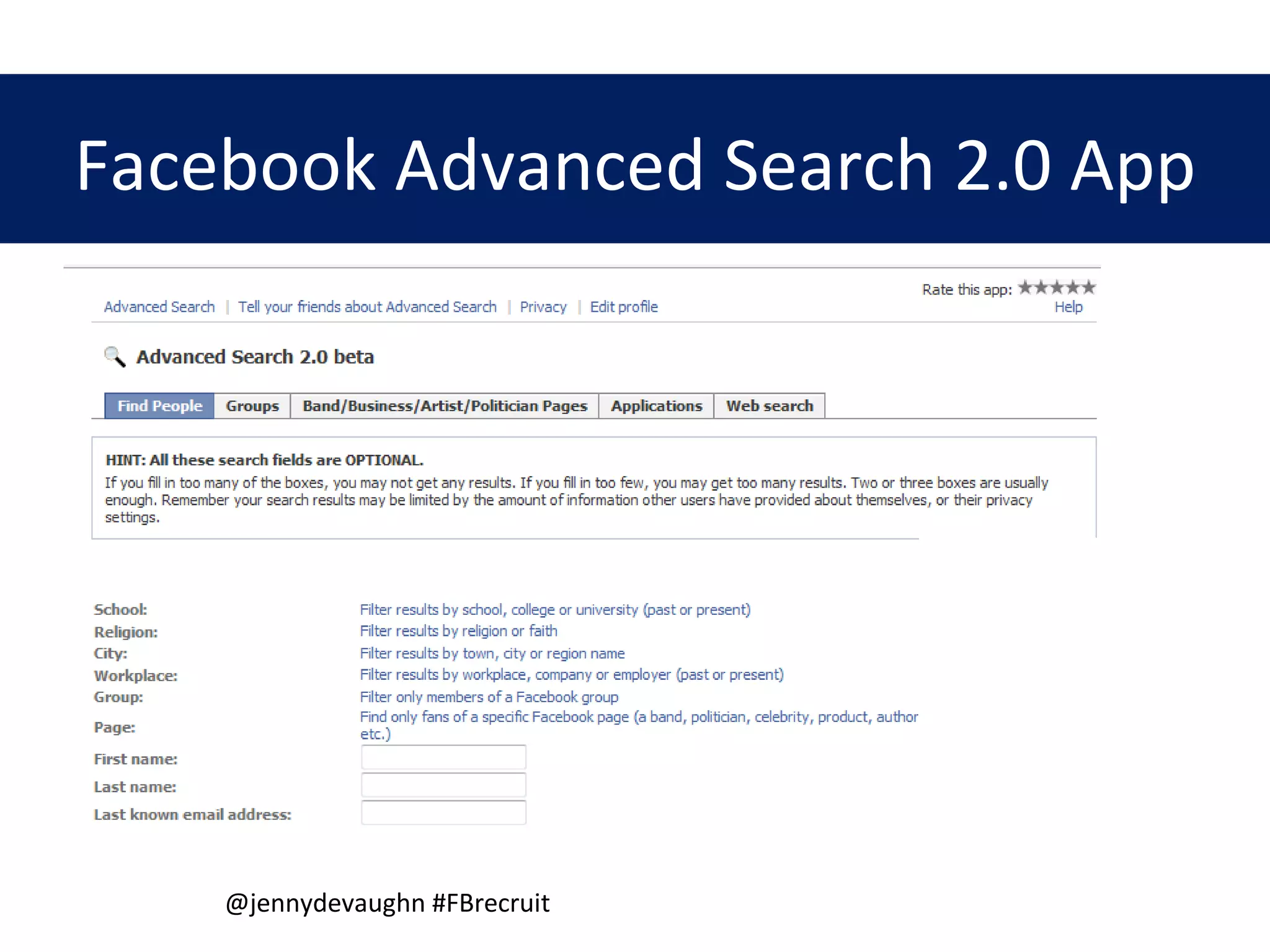 @jennydevaughn #FBrecruit  Facebook Advanced Search 2.0 App 