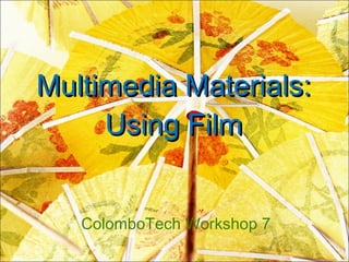 Multimedia Materials: Using Film ,[object Object]