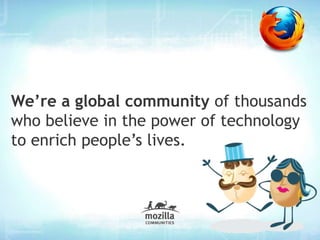 We’re a global community of thousands
who believe in the power of technology
to enrich people’s lives.
 