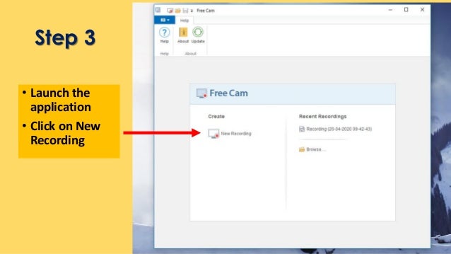 Step 3
• Launch the
application
• Click on New
Recording
 
