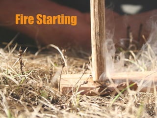 Fire Starting
 