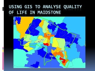 Using GIS to analyse quality of life in Maidstone 