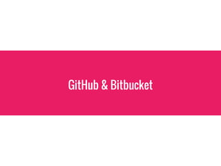 Intro to Git, GitHub, and BitBucket