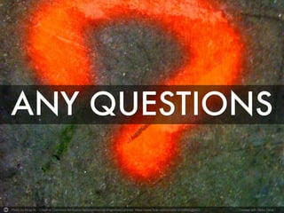 Photo by Ninja M. - Creative Commons Attribution-NonCommercial-ShareAlike License https://www.flickr.com/photos/30359603@N03 Created with Haiku Deck
 