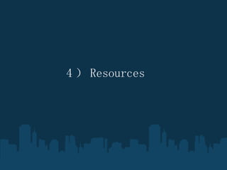 4  Resources 