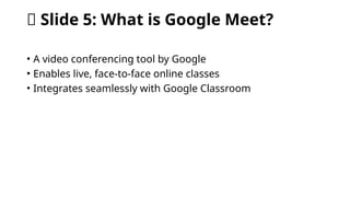 Using Google Classroom & Google Meet for Learning.pptx