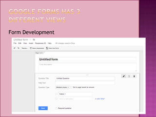 Form Development
 