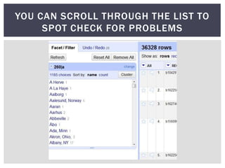 YOU CAN SCROLL THROUGH THE LIST TO
     SPOT CHECK FOR PROBLEMS
 