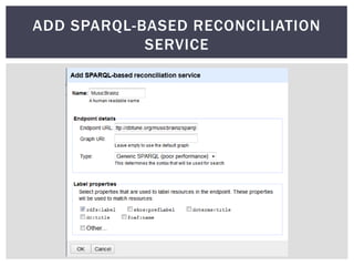 ADD SPARQL-BASED RECONCILIATION
            SERVICE
 