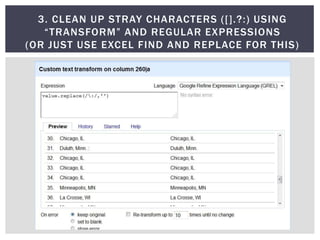 3. CLEAN UP STRAY CHARACTERS ([].?:) USING
   “TRANSFORM” AND REGULAR EXPRESSIONS
(OR JUST USE EXCEL FIND AND REPLACE FOR THIS)
 
