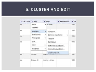 5. CLUSTER AND EDIT
 