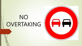NO
OVERTAKING
 