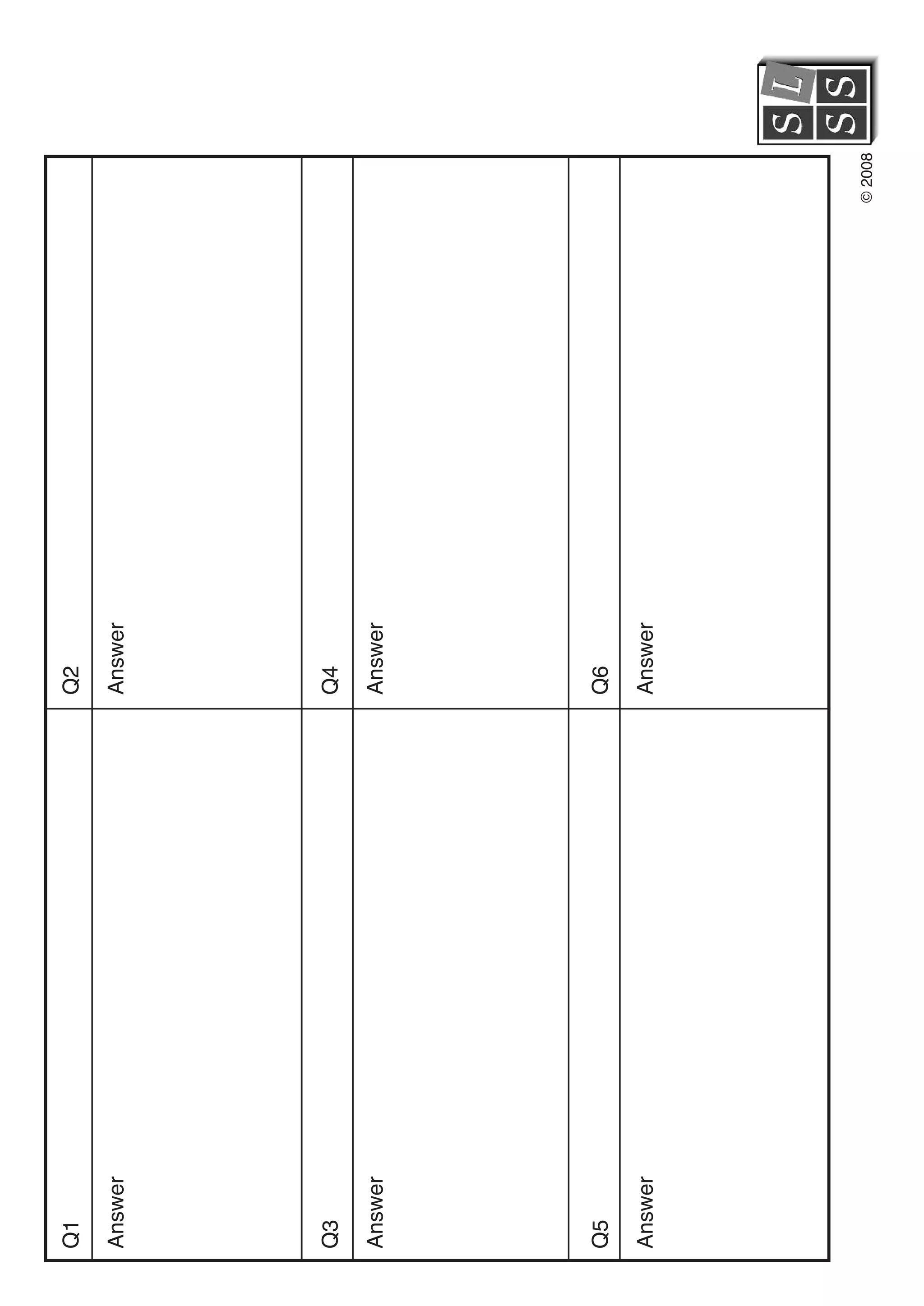 Q1       Q2

Answer   Answer




Q3       Q4

Answer   Answer




Q5       Q6

Answer   Answer




                  © 2008
 