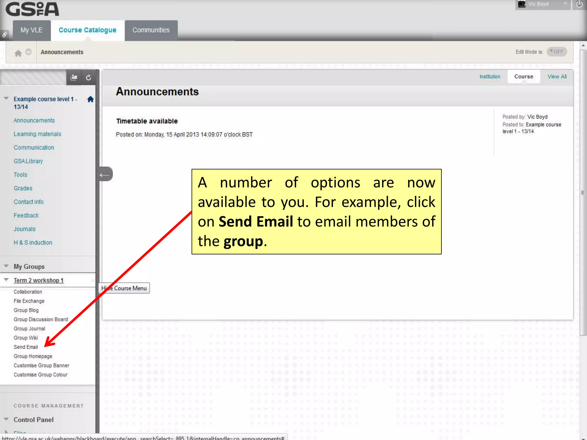 A number of options are now
available to you. For example, click
on Send Email to email members of
the group.