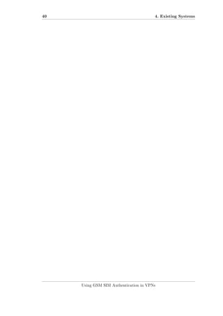 40

4. Existing Systems

Using GSM SIM Authentication in VPNs

 