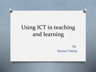 Using ict in teaching and learning | PPTX