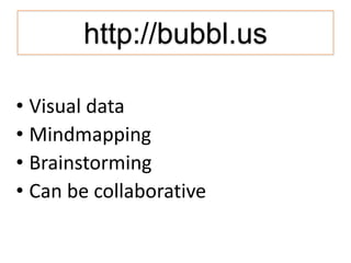 Bubbl.us – mind
   mapping
 