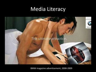 Media Literacy




BMW magazine advertisement, 2008-2009
 