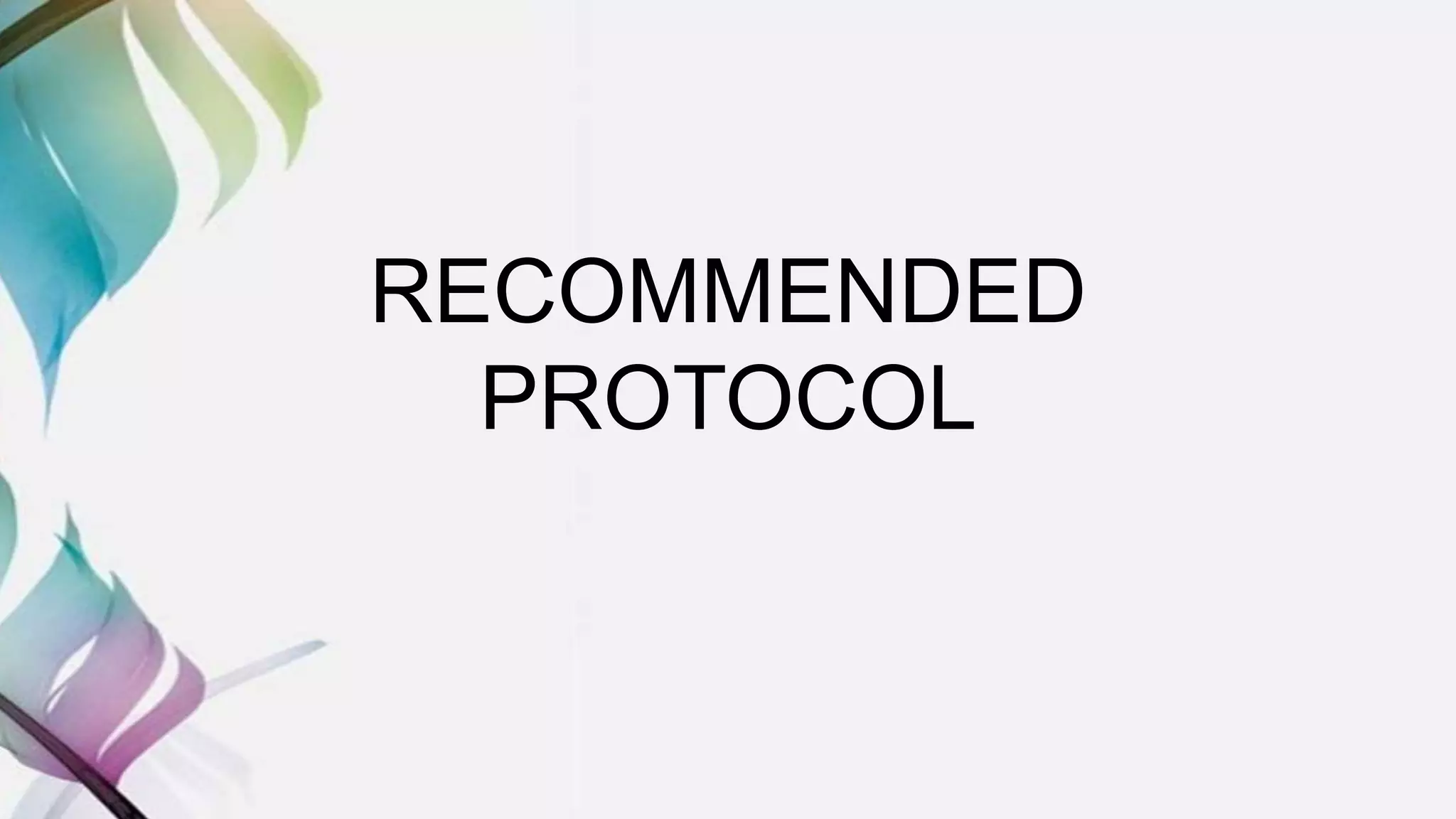 RECOMMENDED
PROTOCOL
 