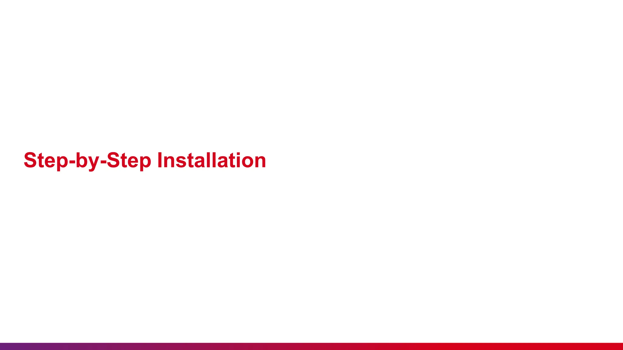 Step-by-Step Installation 