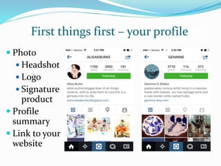 First things first – your profile
 Photo
 Headshot
 Logo
 Signature
product
 Profile
summary
 Link to your
website
 