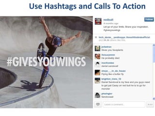 Use Hashtags and Calls To Action
 