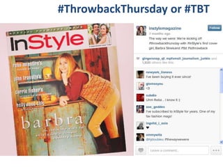 #ThrowbackThursday or #TBT
 