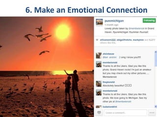 6. Make an Emotional Connection
 
