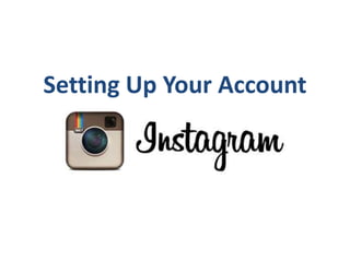 Setting Up Your Account
 