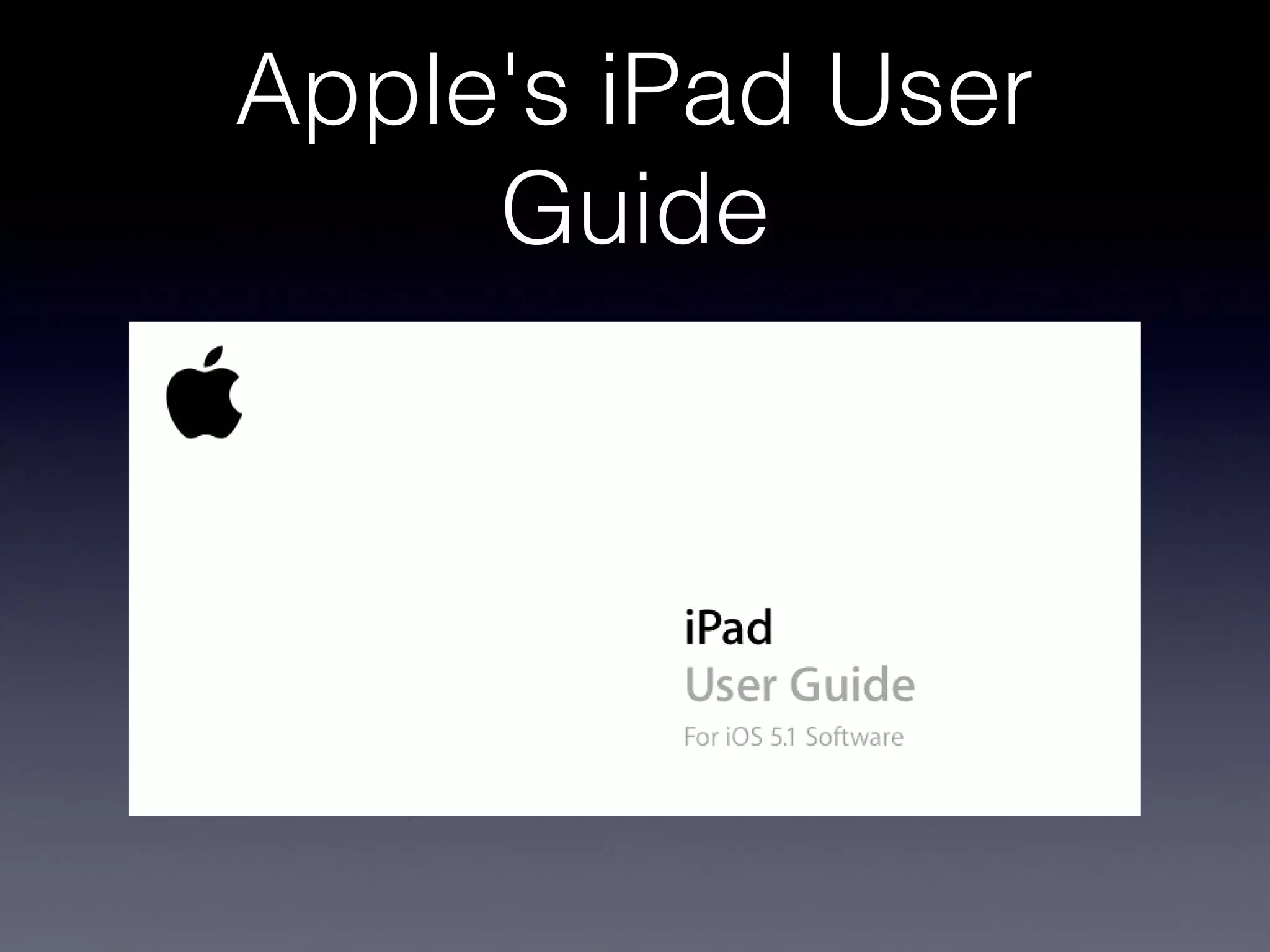 Apple's iPad User
     Guide
 