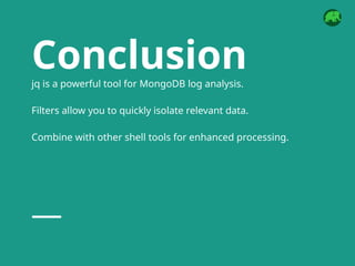 Using jq to Process and Query MongoDB Logs | PPTX