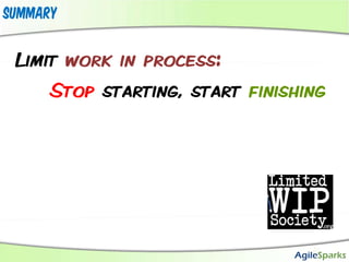 Jidoka – Stop the lineDon’t let defects accumulate and hurt you laterKeep the open defects count LOW