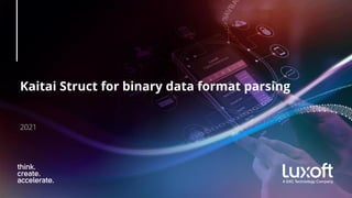 Kaitai Struct for binary data format parsing
2021
 