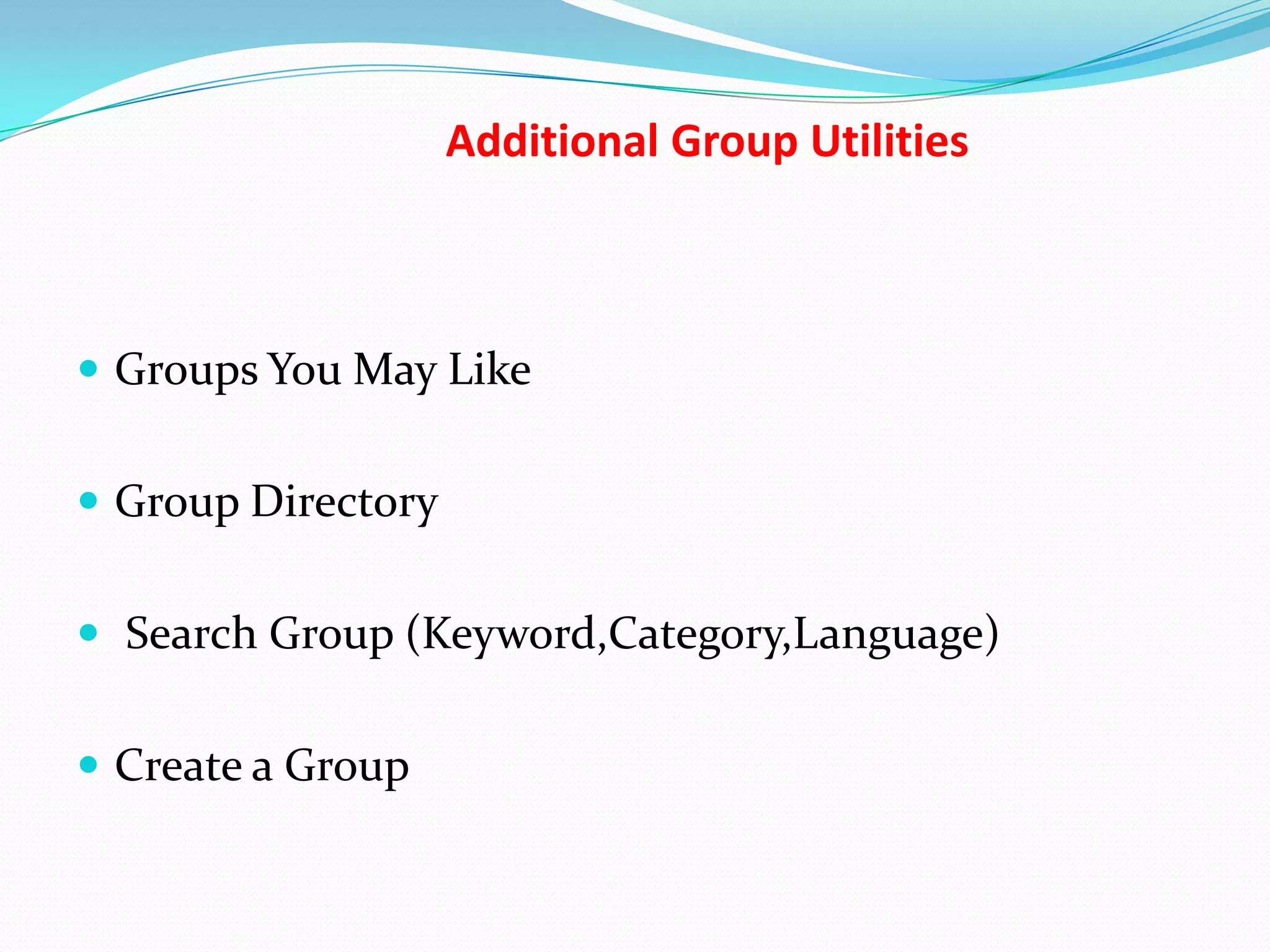 Additional Group Utilities



 Groups You May Like


 Group Directory


 Search Group (Keyword,Category,Language)


 Create a Group
 