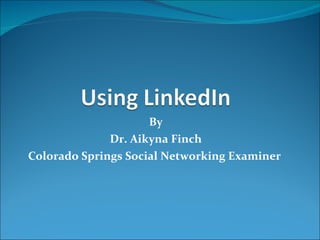 By Dr. Aikyna Finch Colorado Springs Social Networking Examiner  