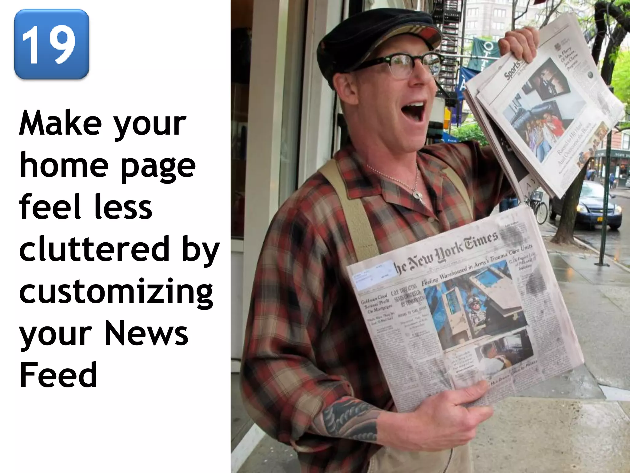 Make your
home page
feel less
cluttered by
customizing
your News
Feed

 