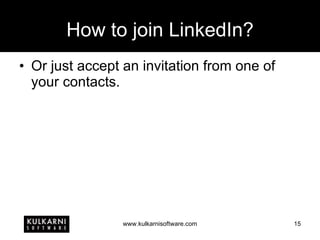 How to join LinkedIn? Or just accept an invitation from one of your contacts. 