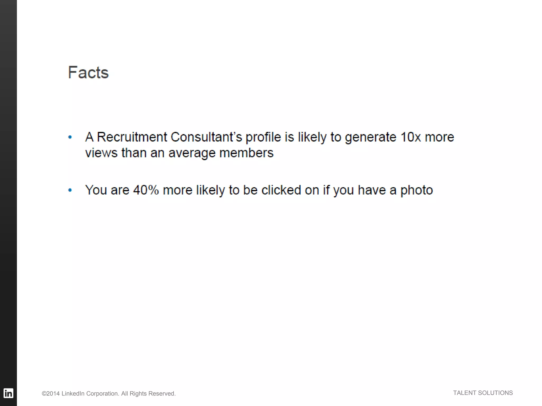 ©2014 LinkedIn Corporation. All Rights Reserved. TALENT SOLUTIONS
 