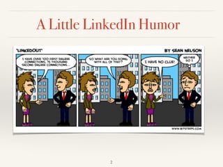 A Little LinkedIn Humor
2
 