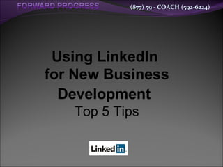 Using LinkedIn  for New Business Development   Top 5 Tips 