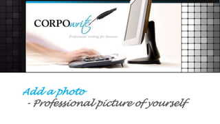 Add a photo
- Professional picture of yourself