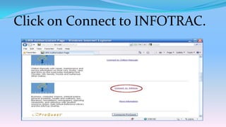 Click on Connect to INFOTRAC.
 