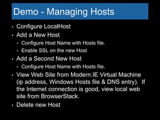 Demo - Managing Hosts
• Configure LocalHost
• Add a New Host
• Configure Host Name with Hosts file.
• Enable SSL on the ne...