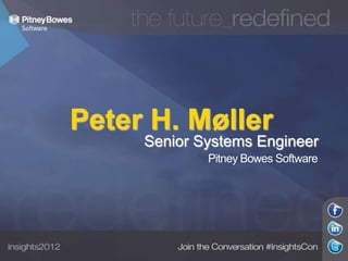 Peter H. Møller

Senior Systems Engineer
Pitney Bowes Software

 