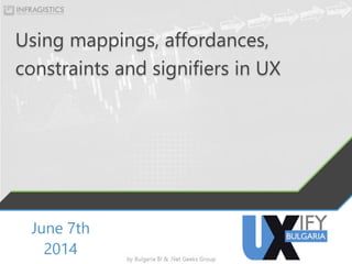 Using mappings, affordances,
constraints and signifiers in UX
 